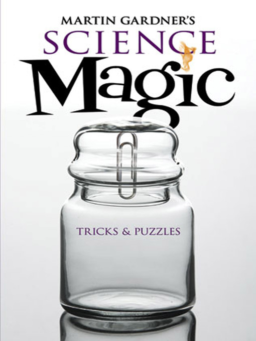 Title details for Martin Gardner's Science Magic by Martin Gardner - Wait list